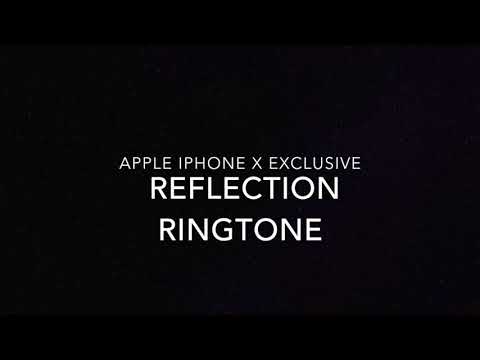 Apple iPhone X   Reflection ringtone exclusive for iPhone X