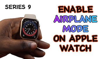 How to Enable Airplane Mode on Apple Watch Series 9