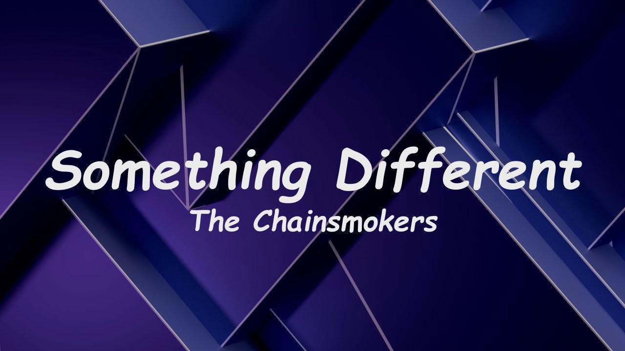 The Chainsmokers - Something Different (Lyrics) 🎵 - YouTube