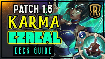 Karma Ezreal Deck Guide | Patch 1.6 | Legends of Runeterra