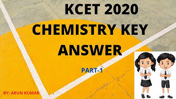 KCET 2020 CHEMISTRY KEY ANSWERS WITH DETAILED SOLUTIONS -PART01 I SIMPLE CHEMISTRY TRICKS BY ARUN