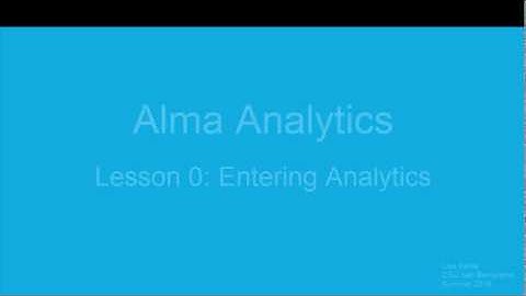 ULMS Alma Analytics Lesson 00 Entering Analytics