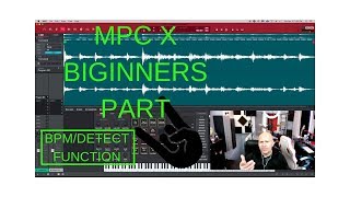 MPC X BEGINNERS PART 2 BPM/DETECT FUNCTION