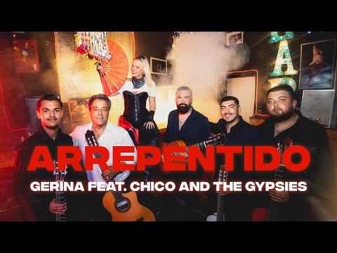 Gerina - Arrepentido (feat. Chico & The Gypsies) (Video Oficial)