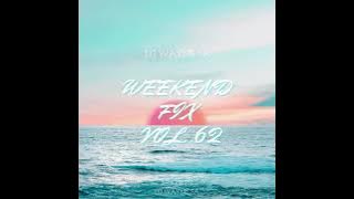 DJ Wayne sa-Weekend Fix Vol.62