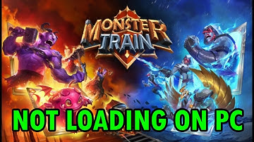 How To Fix Monster Train Not Loading/Stuck on Loading Screen Error On PC