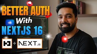 Better Auth With Nextjs 16 Hindi  | Nextjs 16 Authentication in 1 Hour