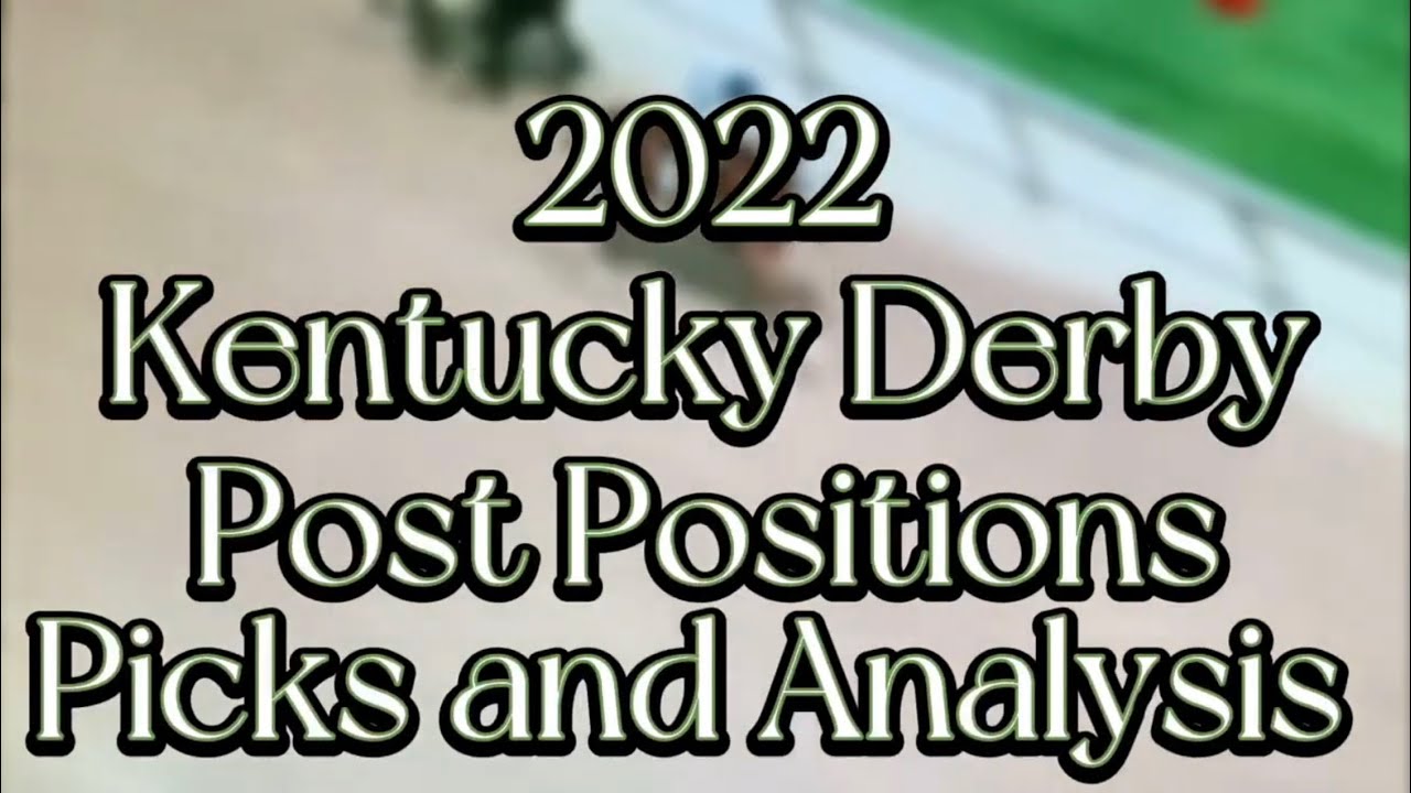 2022 Kentucky Derby Post Positions Picks and Analysis YouTube