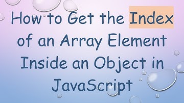 How to Get the Index of an Array Element Inside an Object in JavaScript