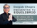 Deepak Chopra🎧ENCUENTRA TU EQUILIBRIO El alma de la CURACIÓN