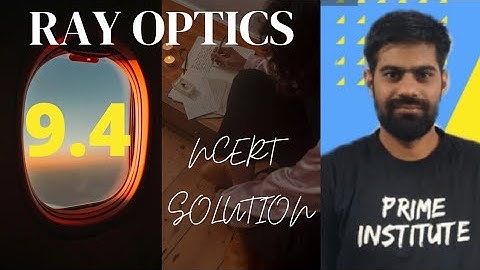 Class 12 Physics NCERT solution Ray Optics  Ex  9.4 chapter 9 | NCERT solution by Ombir Jindher