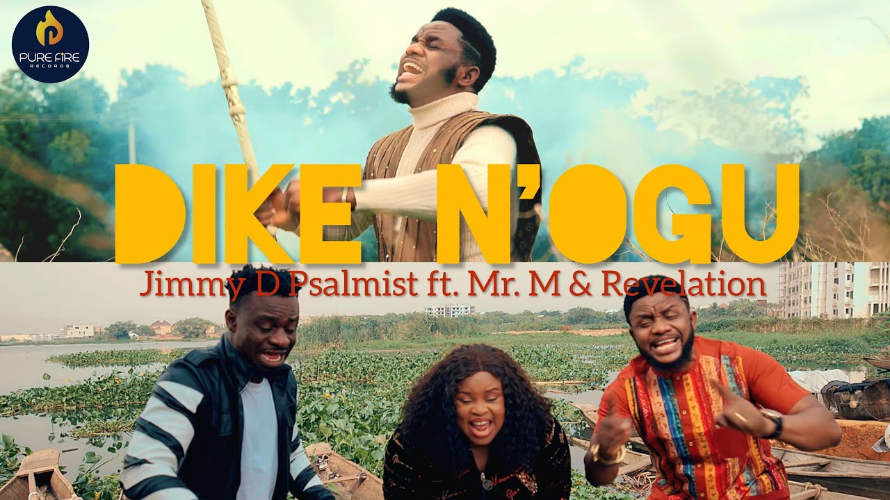 DIKE NOGU Mighty Warrior   JIMMY D PSALMIST FT MR M  REVELATION Official music video