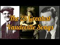 The 25 Greatest Vaudeville Songs (1893-1922)