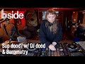 Sup Dood W DJ Dood Barometry Bside Radio 2 4 2025 Sup Dood W DJ Dood Barometry Bside Radio 2 4 2025