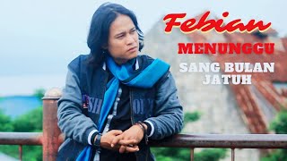 Febian Menunggu Sang bulan jatuh - Slow rock terbaik