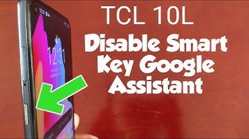 TCL 10L Disable Smart Key GOOGLE ASSISTANT BUTTON!!!!