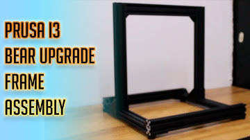 Prusa i3 Bear Upgrade Frame Assembly