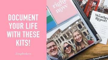 Easily Document Your Life with These Kits! | Scrapbook.com Exclusives