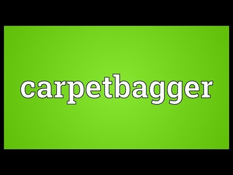 Vidéo: D'où vient le carpetbagger ?