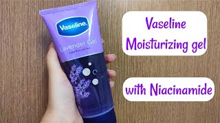 *New* Vaseline lavender gel | Affordable moisturizer with niacinamide | Summer Moisturizer ️