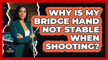 Why Is My Bridge Hand Not Stable When Shooting?