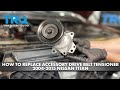 How to Replace Accessory Drive Belt Tensioner 2004-2015 Nissan Titan