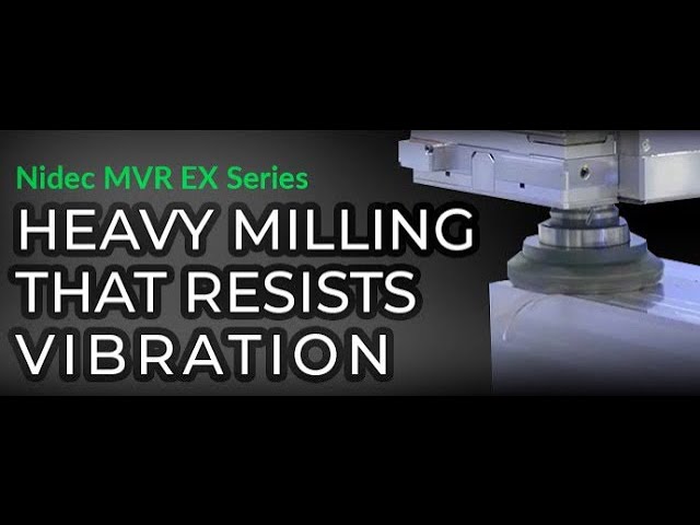 Nidec MVR EX Series  Heavy Milling That Resits Vibration class=