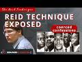 (Public) Debunked &amp; Dissected: The Reid Technique - Coercion &amp; False Confessions Exposed