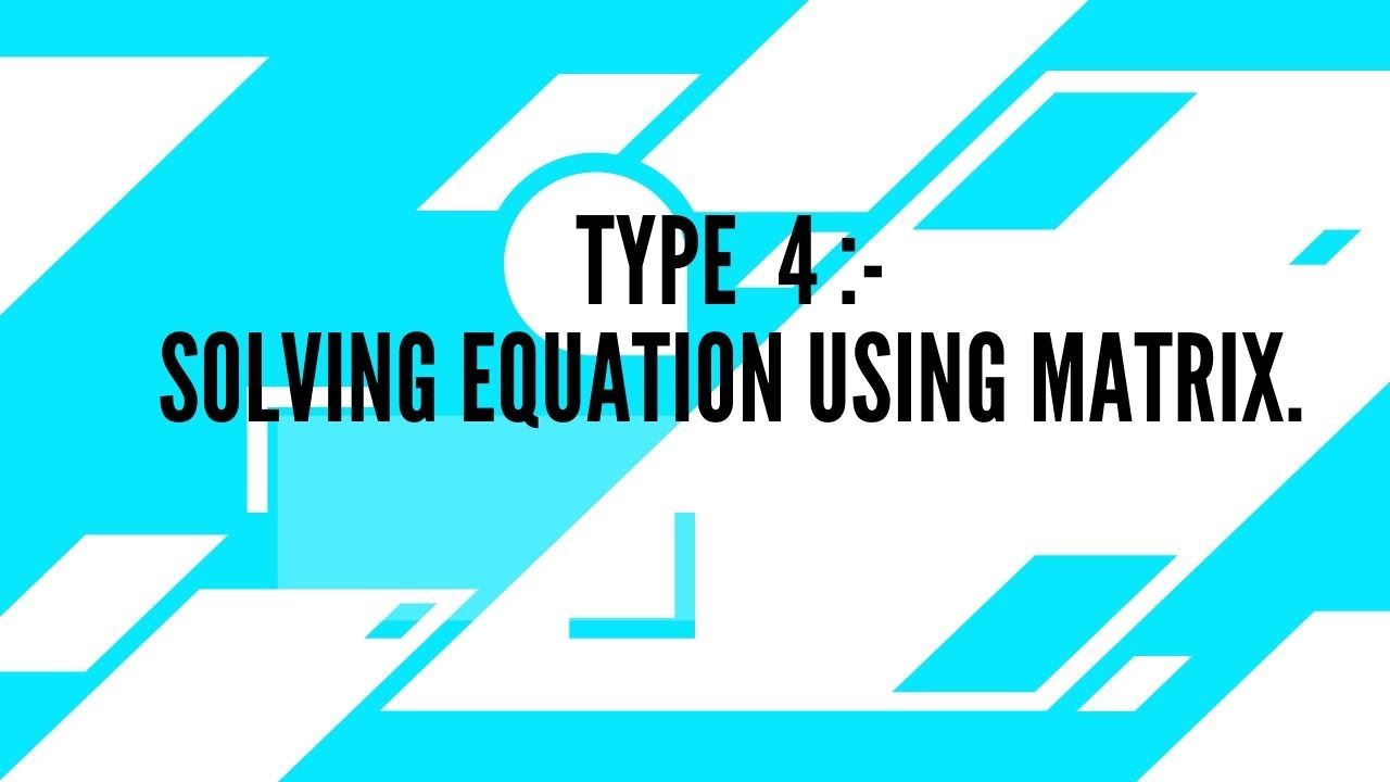 SOLUTION OF EQUATIONS USING MATRIX || MATRICES || MATHEMATICS FOR ...