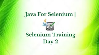 Java For Selenium |  Selenium Training Day 2