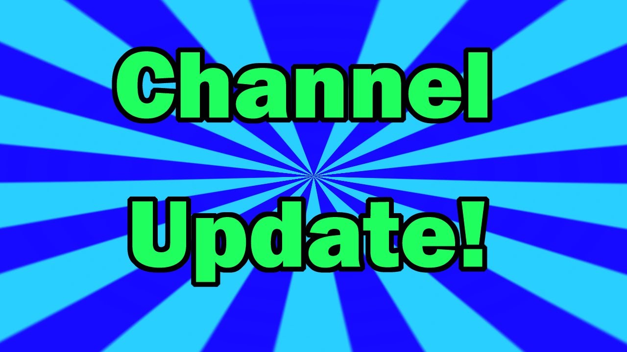 Channel Update! Where I Have Been And Where The Channel is Going - YouTube