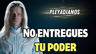 Mensaje PLEYADIANO : Importante No Entregues Tu Poder ✨ Camino a la Luz