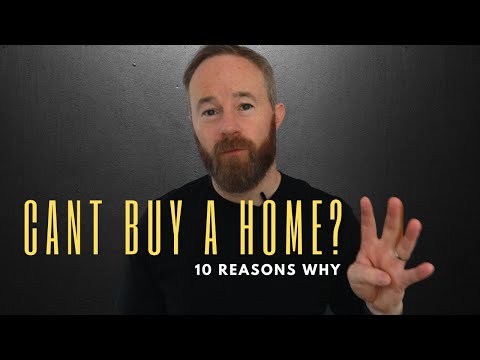 10 Reasons WHY its getting harder to buy a HOME - Housing Nightmare