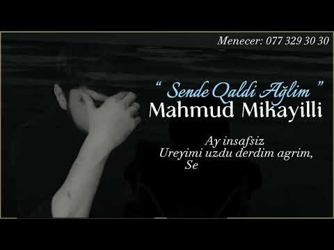 Mahmud Mikayıllı - Sende Qaldi Aglim 2023
