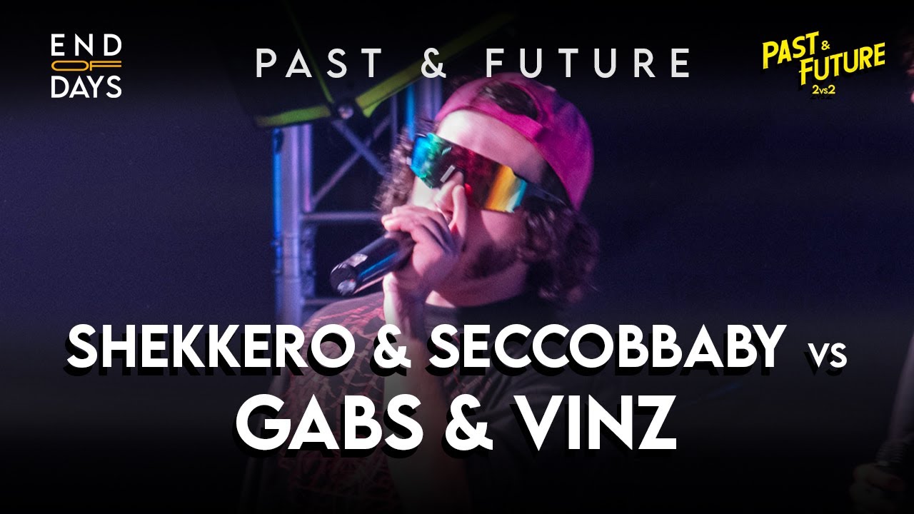 SHEKKERO & SECCOBBABY vs GABS & VINZ  -  QUARTI - END OF DAYS 2vs2 Past & Future -Rap Freestyle Show