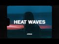 Glass Animals - Heat Waves (Lyrics) sometimes all i think about is you