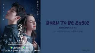 [OST of You Are My Glory] 《Born to be Eagle》 Chen Xue Ran (Eng|Chi|Pinyin)