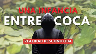 una INFANCIA entre la COCA jóvenes COLOMBIANOS revelan secretos