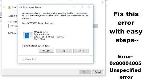 Error 0x80004005: Unspecified error | An unexpected error is keeping you from copying the file