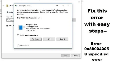 Error 0x80004005: Unspecified error | An unexpected error is keeping you from copying the file