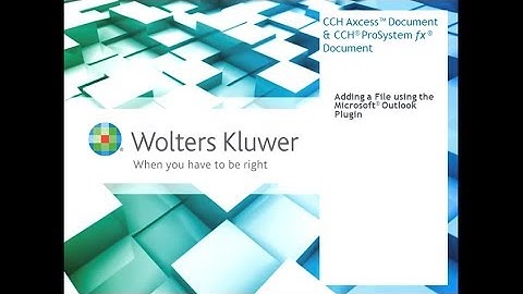 CCH Axcess™ Document - Adding a file to CCH Axcess™ Document using the Microsoft® Outlook® Plugin
