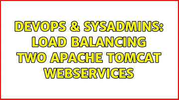 DevOps & SysAdmins: Load Balancing two Apache Tomcat WebServices (2 Solutions!!)