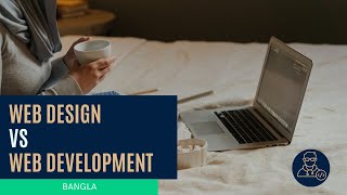 Differences between Web Design and Web Development in Bangla | Web Design VS Web Development