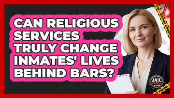 Can Religious Services Truly Change Inmates