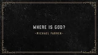 Michael Farren - Where Is God? (Official Audio)