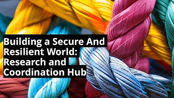 SALIENT: Building a Secure And Resilient World: Research and Coordination Hub