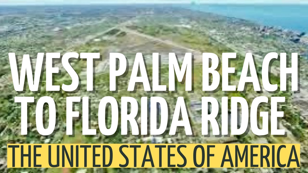 Florida Ridge Florida West Palm Beach to Florida Ridge, Florida, USA - YouTube