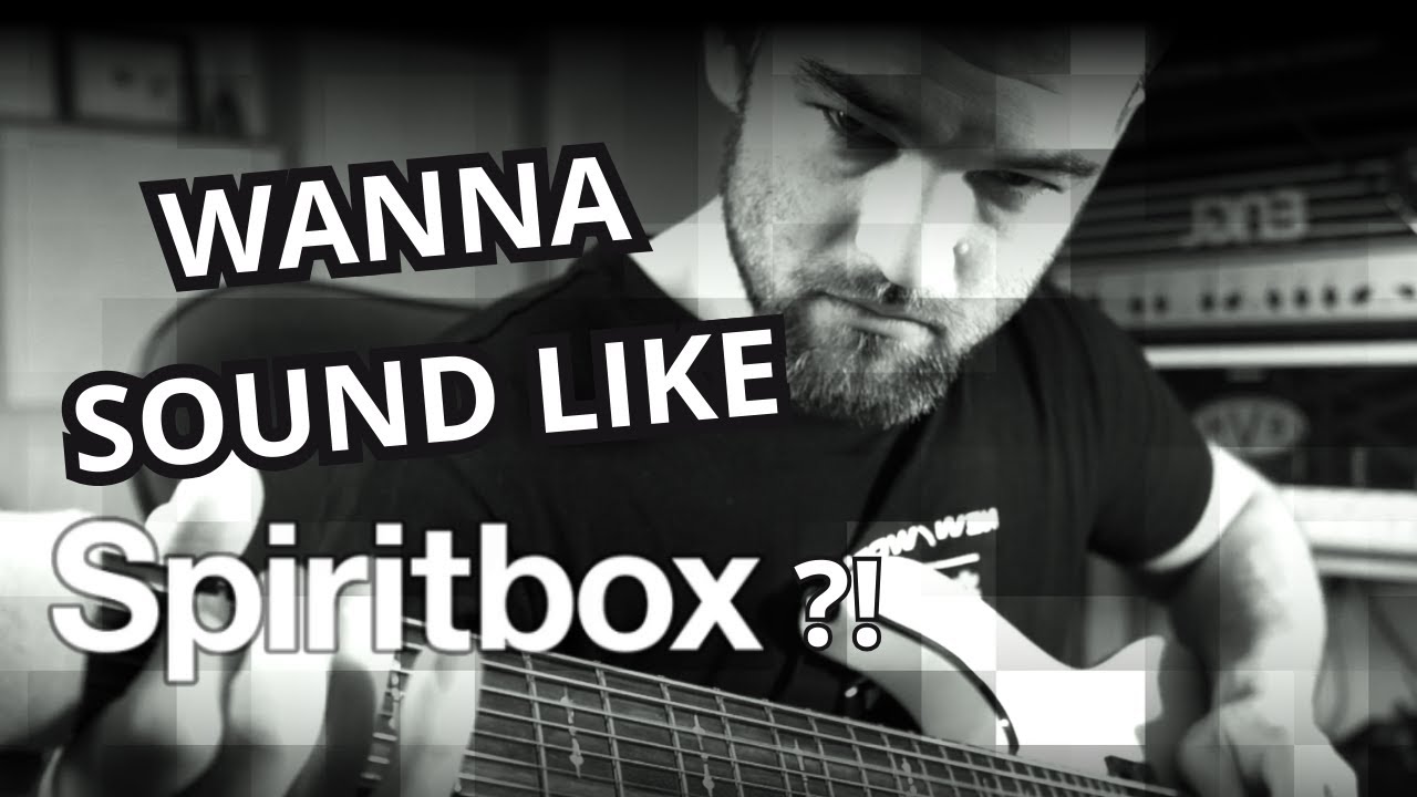 How To Sound Like Spiritbox. Holy Roller Guitar Cover and Walkthrough