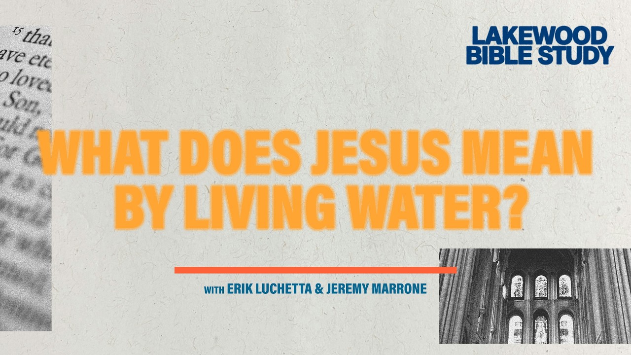 What Does Jesus Mean By Living Water? | Erik Luchetta and Jeremy Marone