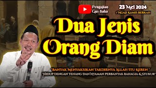 Dua Jenis Orang Diam | Gus Baha Terbaru